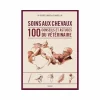 Best - Livre "Soin aux chevaux 100 conseils" Librairie